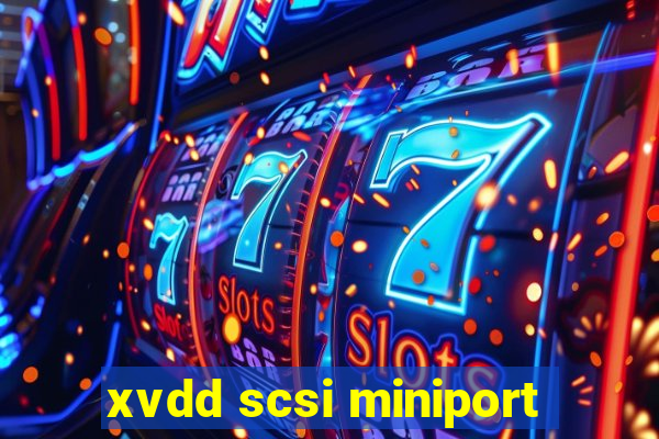 xvdd scsi miniport